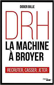 DRH : la machine à broyer